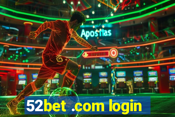 52bet .com login